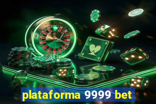 plataforma 9999 bet